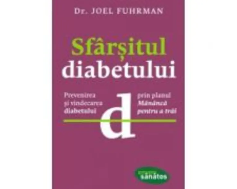 Sfarsitul diabetului - Dr. Joel Fuhrman