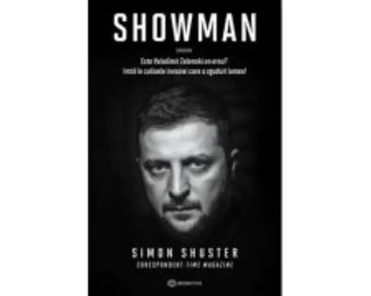 Showman. Este Volodimir Zelenski un erou? Intra in culisele invaziei care a zguduit lumea! - Simon Shuster
