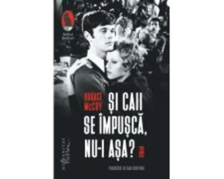Si caii se impusca, nu-i asa? - Horace McCoy