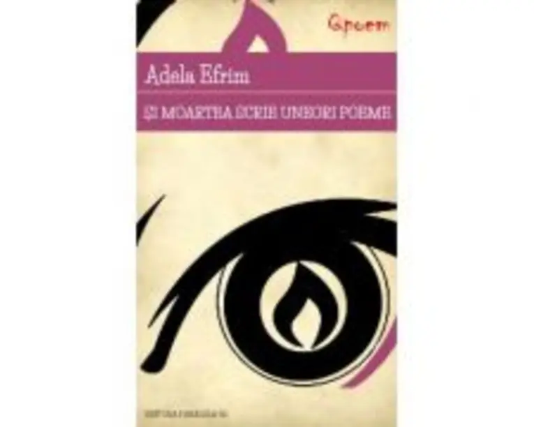 Si moartea scrie uneori poeme - Adela Efrim
