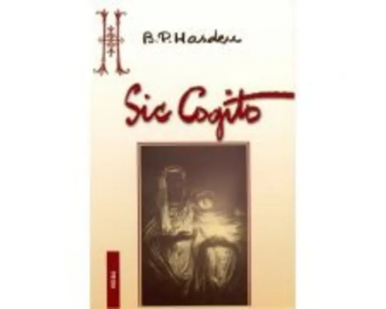 Sic Cogito. Ce e viata? Ce e moartea? Ce e omul? - Bogdan Petriceicu Hasdeu