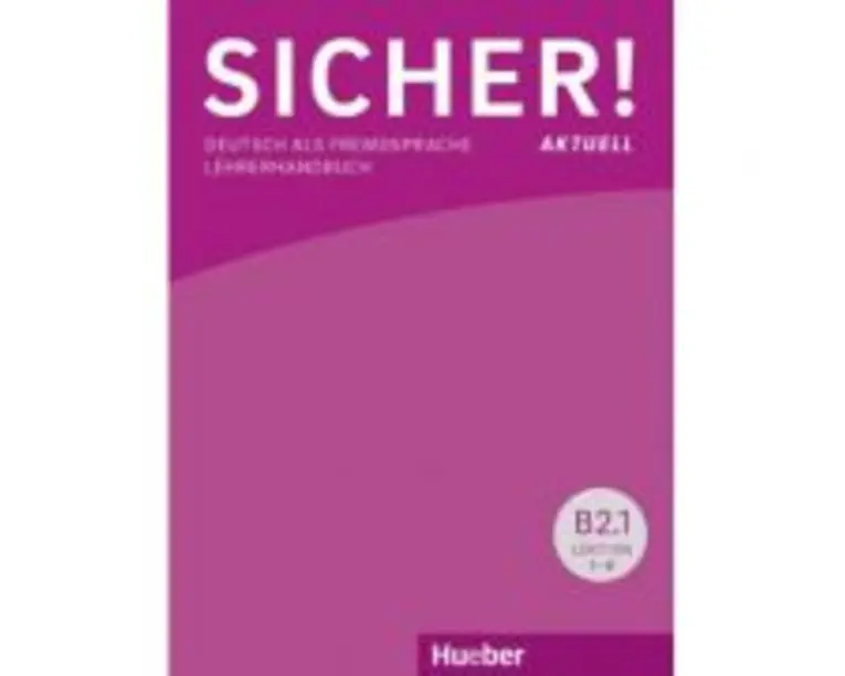 Sicher! aktuell B2. 1 Lehrerhandbuch - Claudia Boschel, Susanne Wagner