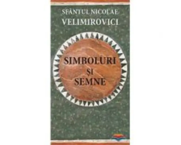 Simboluri si semne - sf. Nicolae Velimirovici