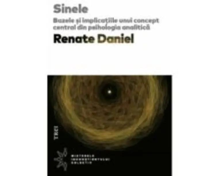 Sinele. Bazele si implicatiile unui concept central din psihologia analitica - Renate Daniel