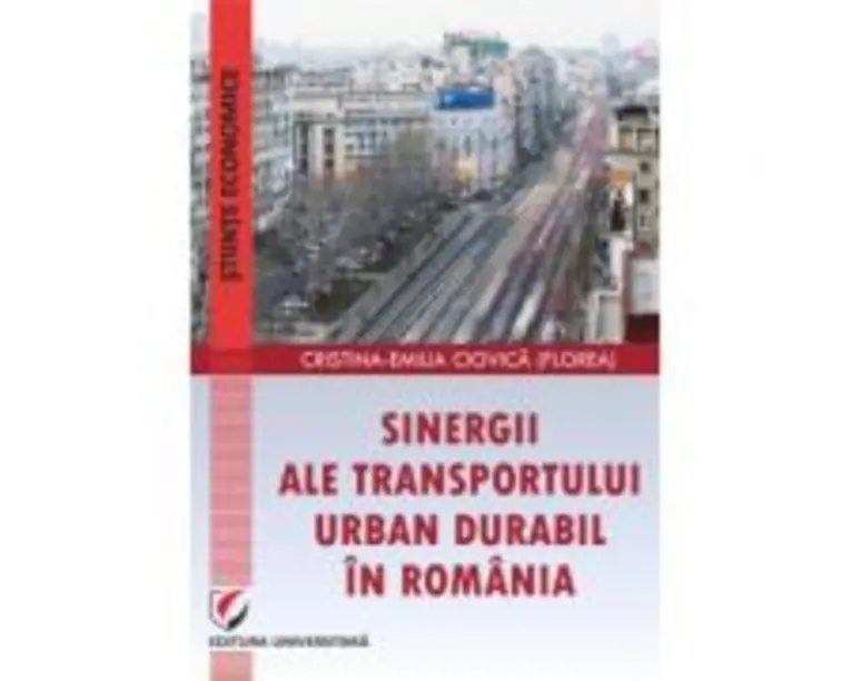 Sinergii ale transportului urban durabil in Romania - Cristina-Emilia Ciovica (Florea)