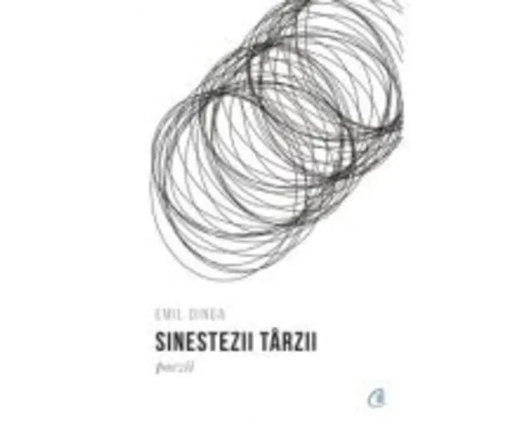 Sinestezii tarzii - Emil Dinga