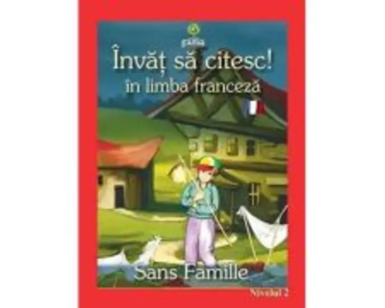 Invat sa citesc in limba franceza! Nivelul 2. Singur pe lume