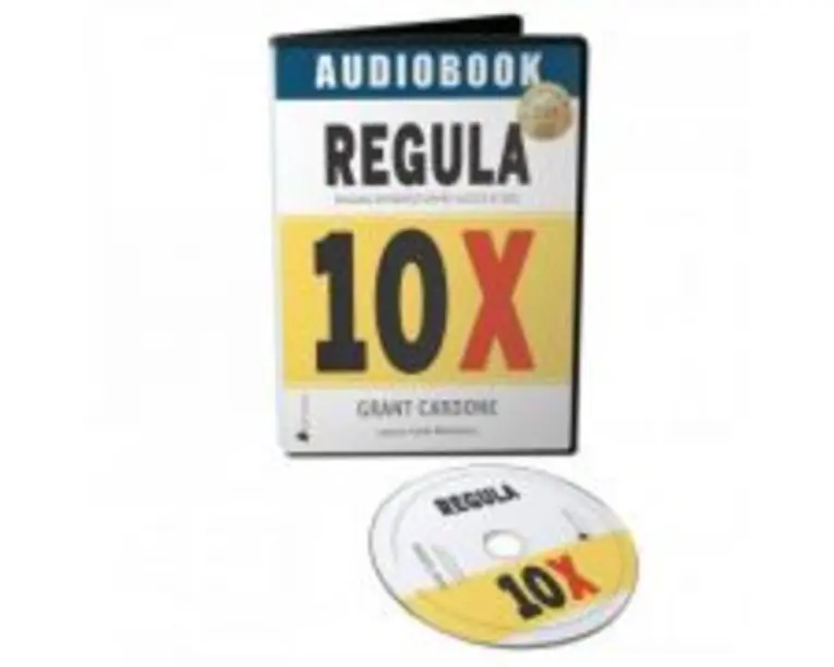 Regula 10X: Singura diferenta dintre succes si esec - Audiobook - Grant Cardone