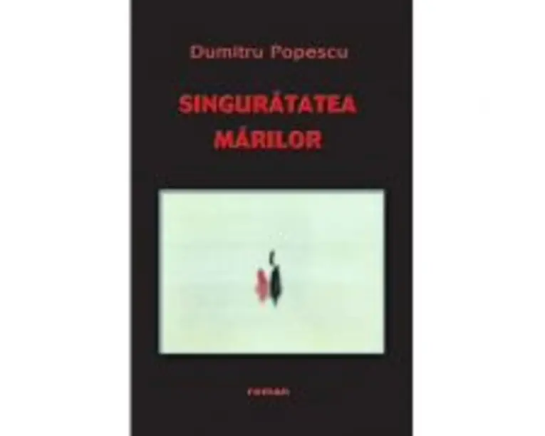 Singuratatea marilor - Dumitru Popescu