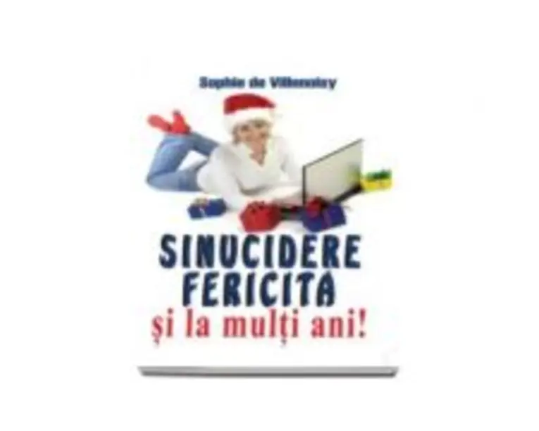 Sinucidere fericita si La multi ani! - Sophie Villenoisy