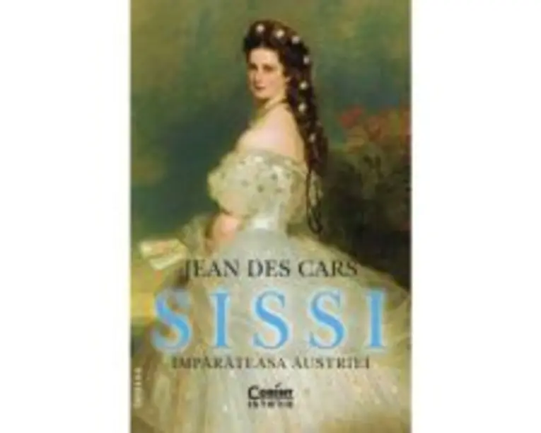 Sissi, imparateasa Austriei - Jean Des Cars