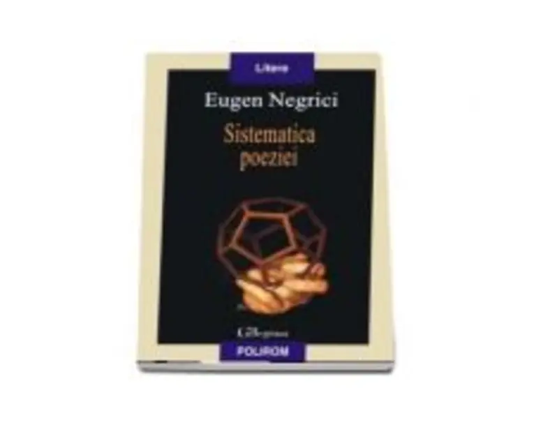 Sistematica poeziei - Eugen Negrici