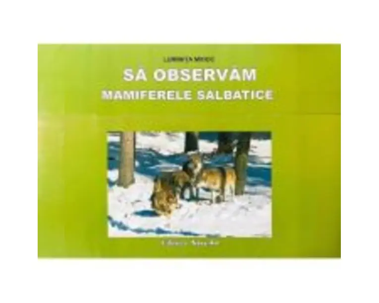 Sa observam mamiferele salbatice. Mapa cu planse - Luminita Mihoc