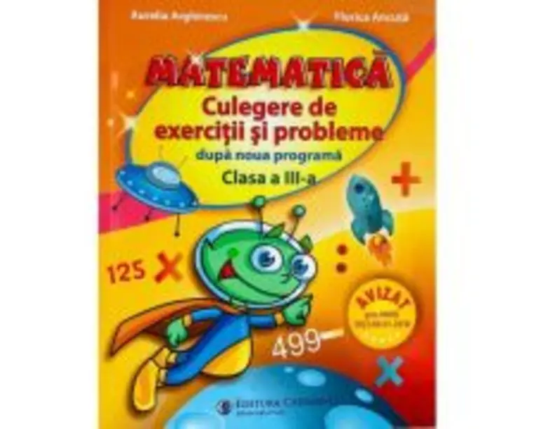 MATEMATICA. Culegere de exercitii si probleme. Clasa a 3-a (dupa noua programa) - Aurelia Arghirescu