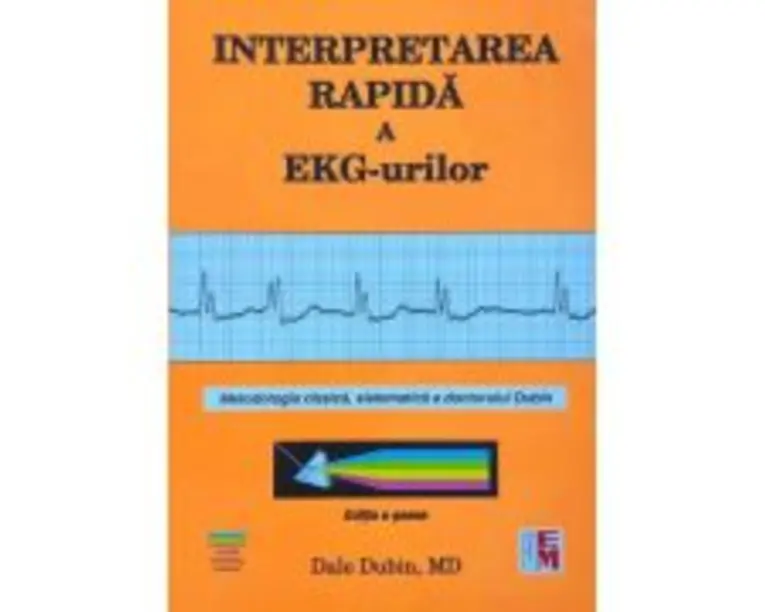 Interpretarea rapida a EKG-urilor. Editia a sasea - Dale Dubin