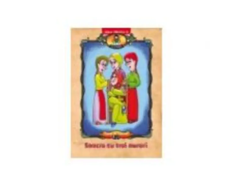 Soacra cu trei nurori, dupa Ion Creanga - Ionel Nedelcu