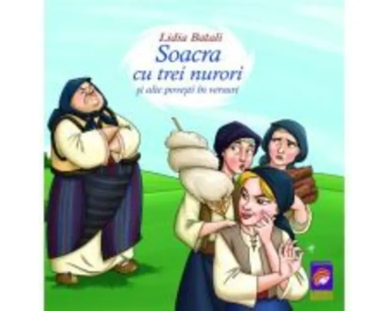 Soacra cu trei nurori si alte povesti in versuri - Lidia Batali
