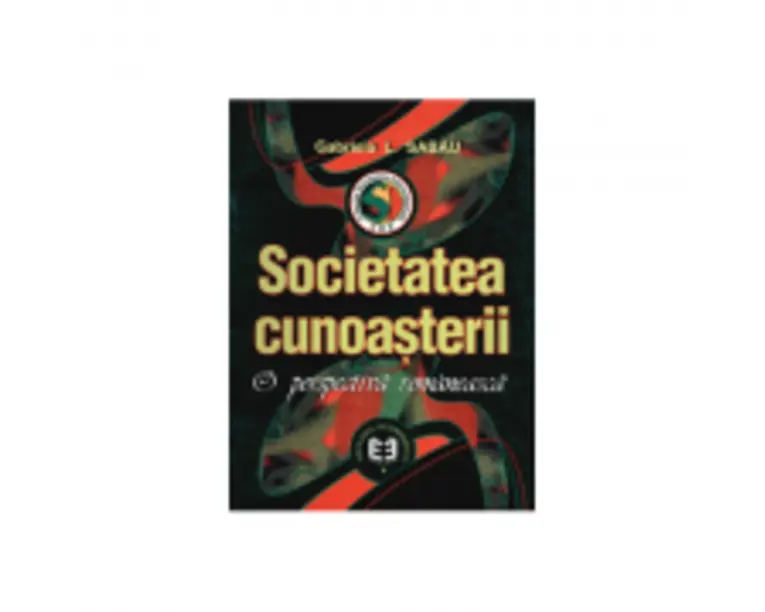 Societatea cunoasterii, o perspectiva romaneasca - Gabriela L. Sabau
