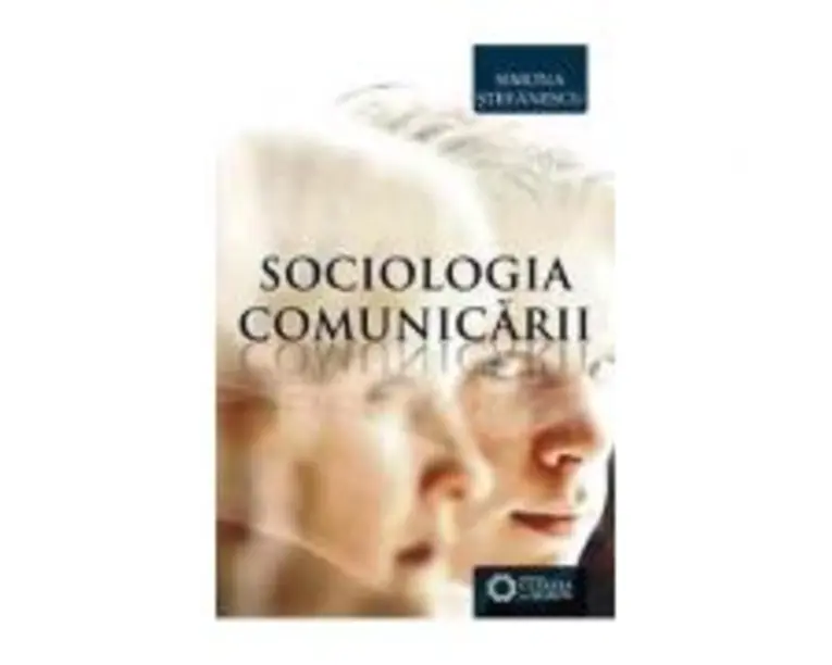 Sociologia Comunicarii - Simona Stefanescu