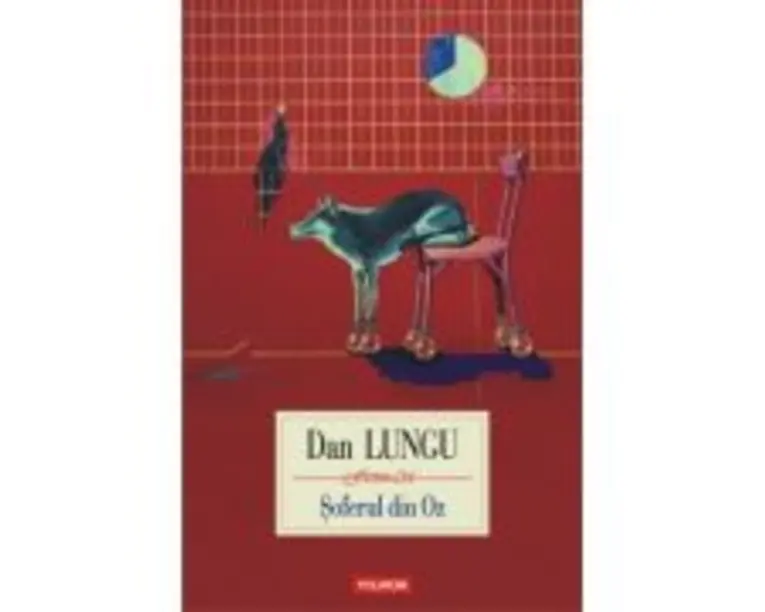 Soferul din Oz - Dan Lungu