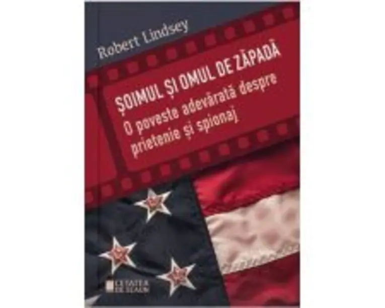 Soimul si omul de zapada. O poveste adevarata despre prietenie si spionaj - Robert Lindsey