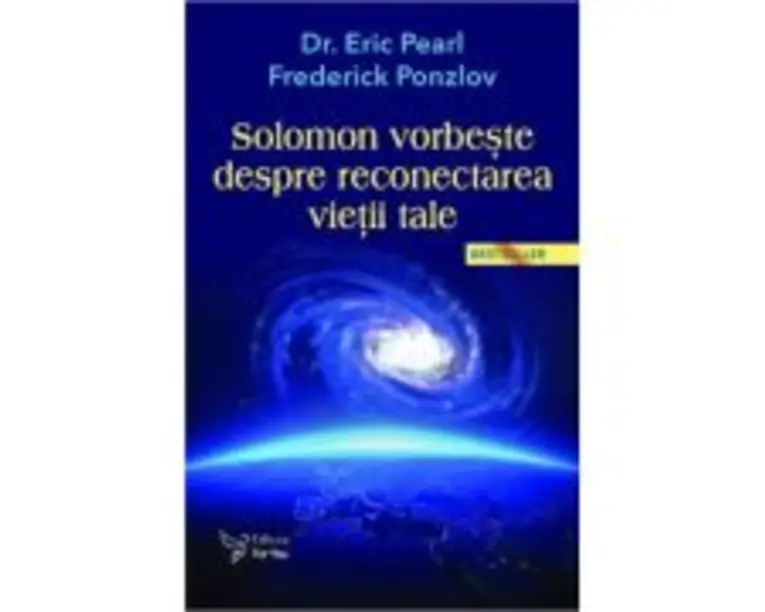 Solomon vorbeste despre reconectarea vietii tale - Dr. Eric Pearl