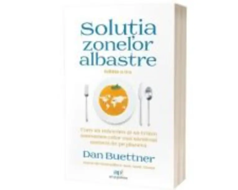 Solutia zonelor albastre. Editia 2 - Dan Buettner