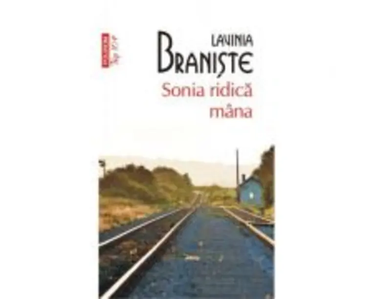 Sonia ridica mana (editie de buzunar) - Lavinia Braniste