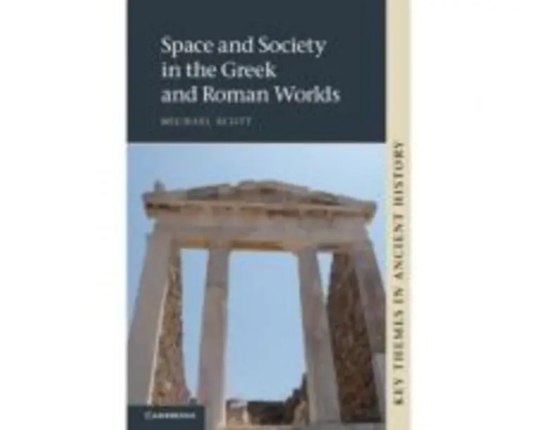 Space and Society in the Greek and Roman Worlds - Michael Scott