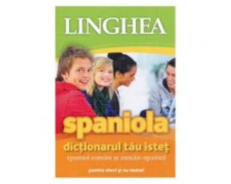 Spaniola. Dictionarul tau istet spaniol-roman, roman-spaniol