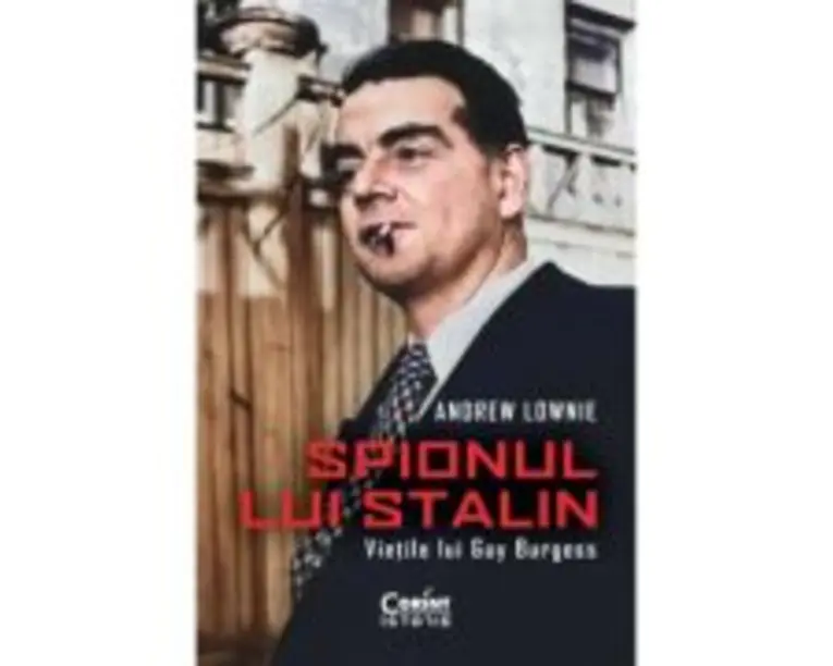 Spionul lui Stalin. Vietile lui Guy Burgess - Andrew Lownie