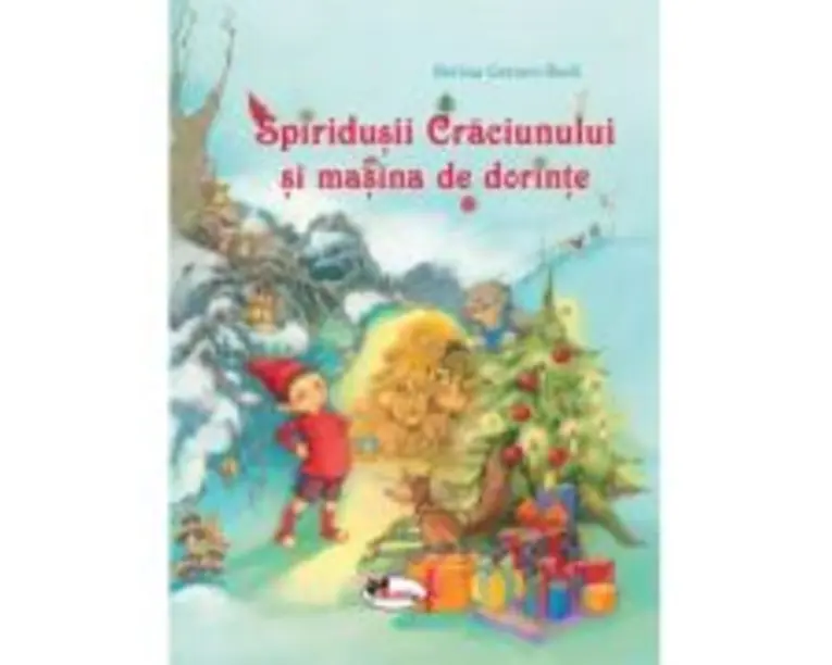 Spiridusii Craciunului si masina de dorinte - Betina Gotzen-Beek