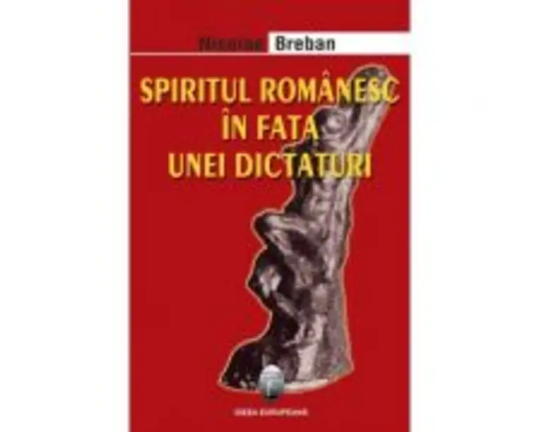 Spiritul romanesc in fata unei dictaturi. Editia II - Nicolae Breban