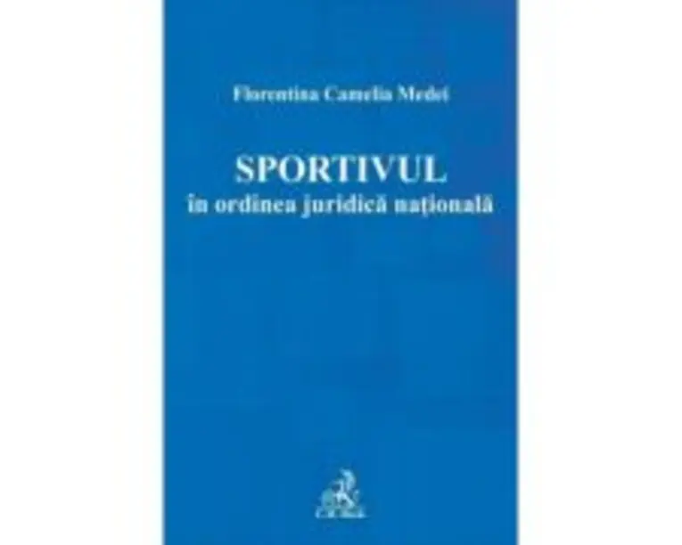 Sportivul in ordinea juridica nationala - Florentina Camelia Medei