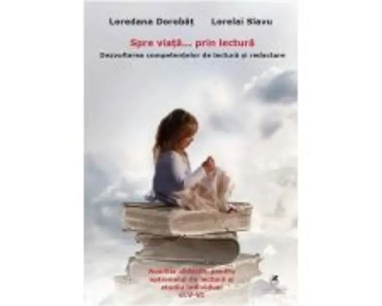 Spre viata… prin lectura 5-6 - Loredana Dorobat