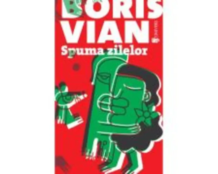 Spuma zilelor - ed 2 - Boris Vian