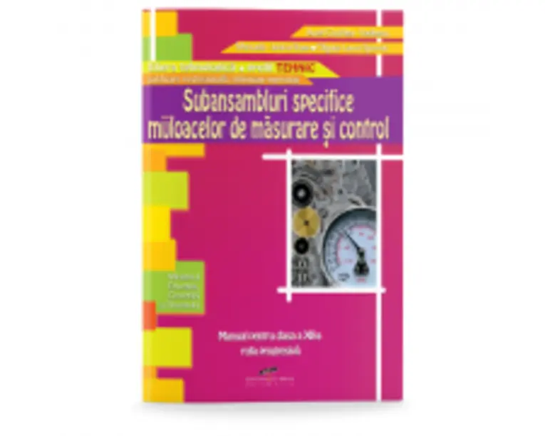 Subansambluri specifice mijloacelor de masurare si control. Manual pentru clasa a 12-a - Aurel Ciocirlea-Vasilescu