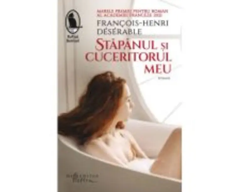 Stapanul si cuceritorul meu - Francois-Henri Deserable