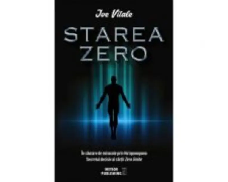 Starea Zero. In cautare de miracole prin Ho'oponopono - Joe Vitale
