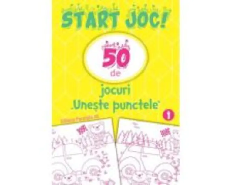 START JOC! 50 de jocuri „Uneste punctele”. Volumul 1