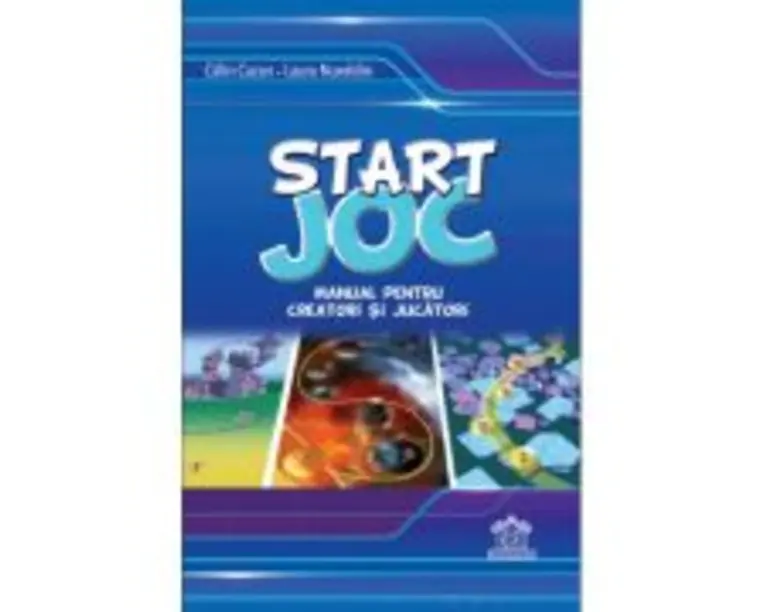 Start joc: Manual pentru creatori si jucatori - Calin Cazan