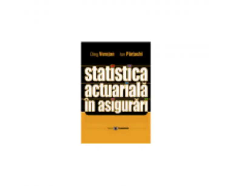 Statistica actuariala in asigurari - Oleg Verejan, Ion Partachi