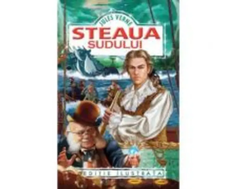 Steaua Sudului. Editie ilustrata - Jules Verne