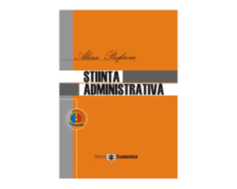 Stiinta administrativa - Alina Profiroiu