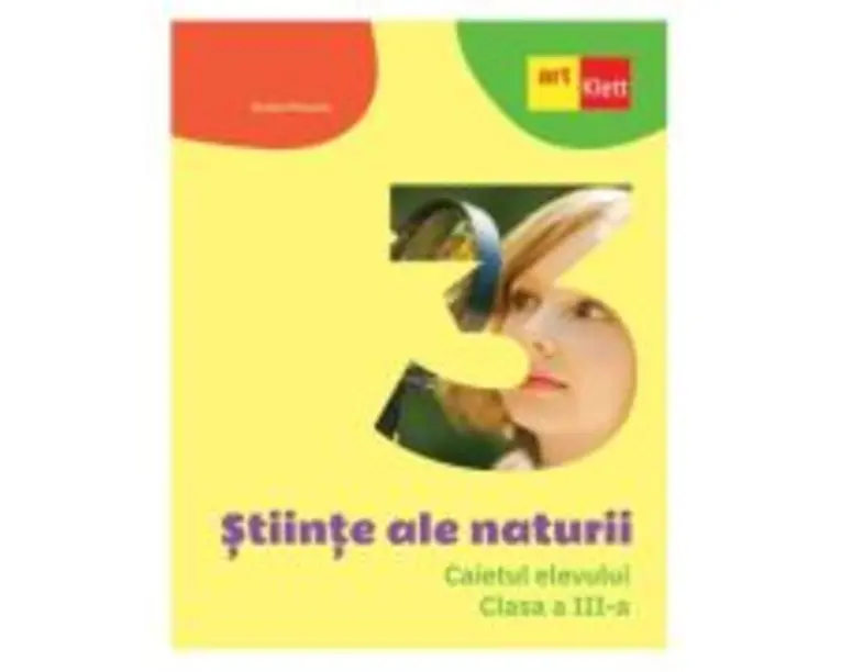 Stiinte ale naturii. Caietul elevului clasa a 3-a - Nicolae Ploscariu
