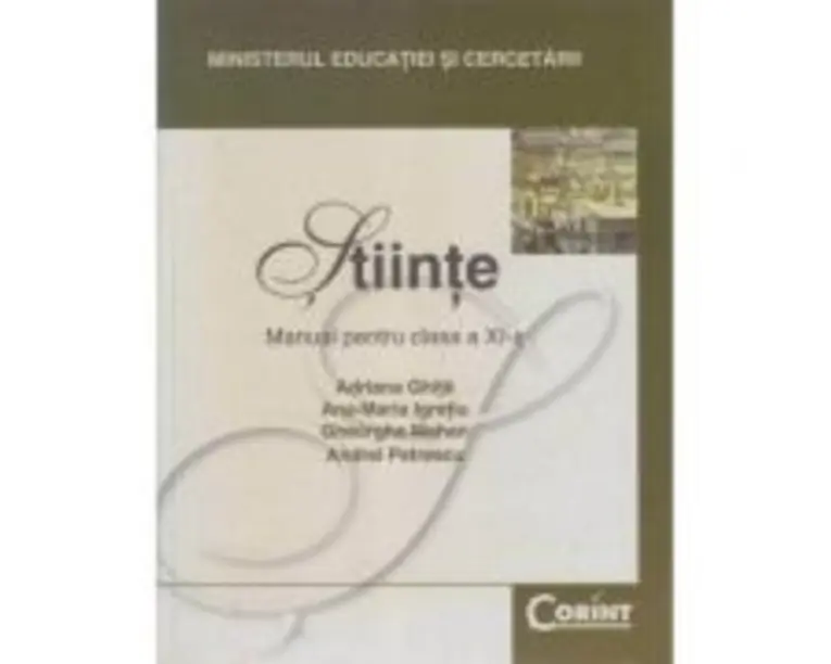 Stiinte. Manual pentru clasa a 11-a - Adriana Ghita