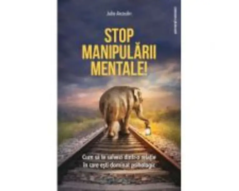 Stop manipularii mentale - Julie Arcoulin