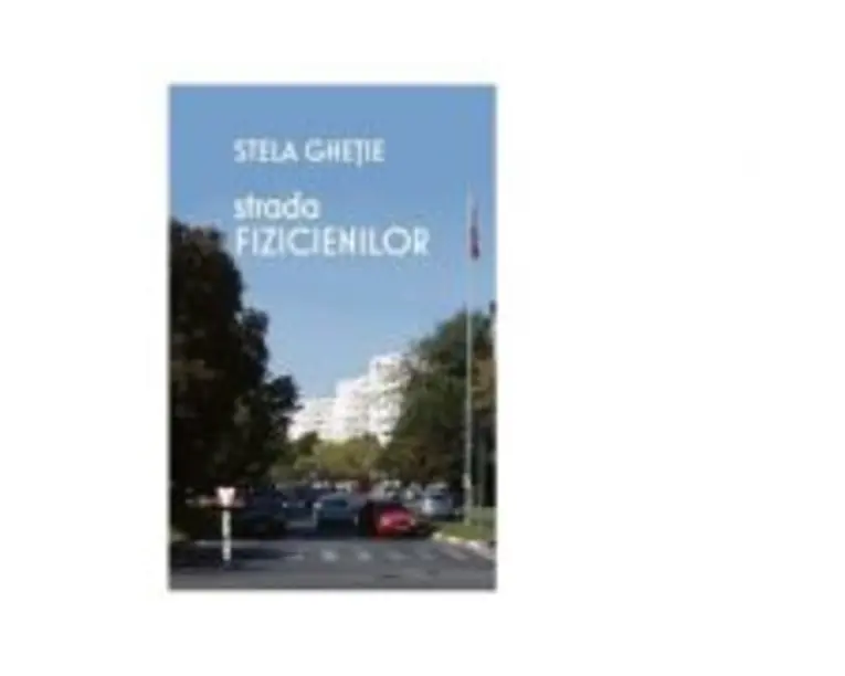 Strada Fizicienilor - Stela Ghetie