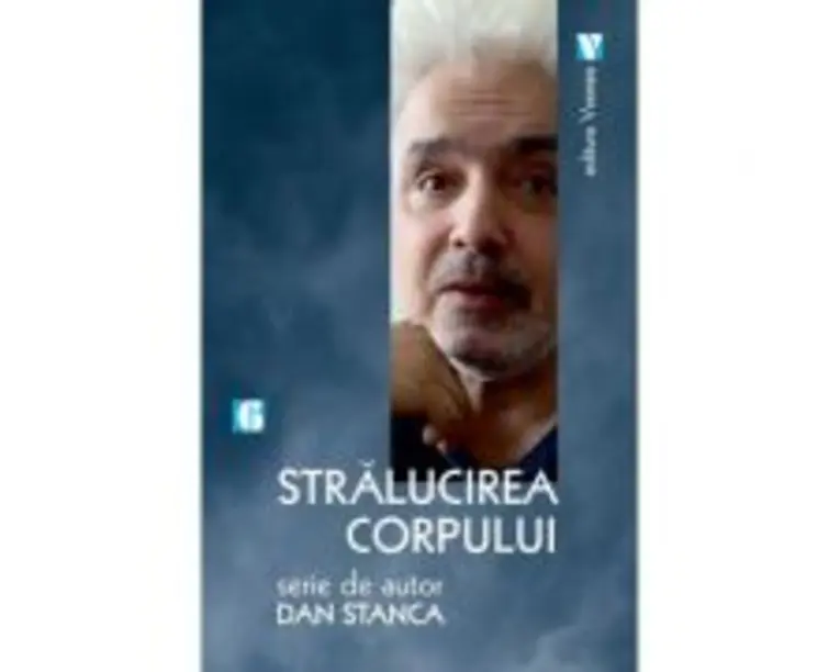 Stralucirea corpului - Dan Stanca