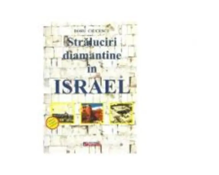 Straluciri diamantine in Israel - Doru Ciucescu